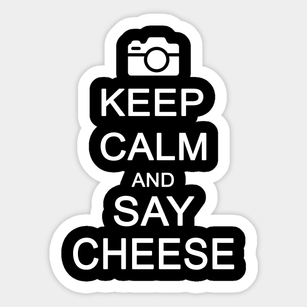 Keep Calm and Say Cheese Sticker by sam911